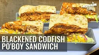 Blackened Cod Po' Boy Recipe On The Grill | Bussin Eats