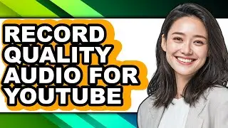 How to Record Quality Audio for Youtube (only Way)