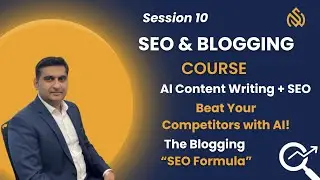 SEO & Blogging Masterclass (Session 10) | AI Content Writing