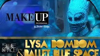 Blue Space Oficial - MakeUp Profissional - Lysa Bombom e Ballet -11.09.16