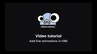 JibberJabbey tutorial: Add live animations in OBS