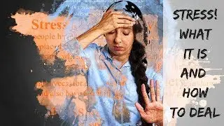 Stress - What it does and how to deal with it