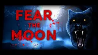 Fear The Moon [ Chapter 1 ]