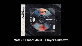 9. Matek x Planet ANM - Player Unknown CD1