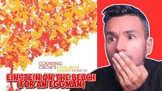 Counting Crows - Einstein On The Beach (For An Eggman) REACTION - First Time Hearing It