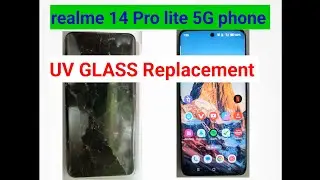 realme 14Pro lite 5G phone UV GLASS REPLACEMENT 