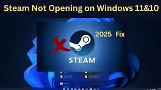 ✅2025 FIX: Steam Not Opening on Windows 11&10