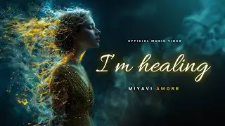 I'm Healing | MiyaVi Amore