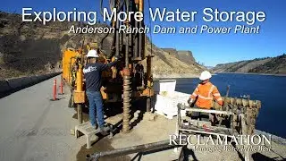 Exploring More Water Storage - Anderson Ranch Dam