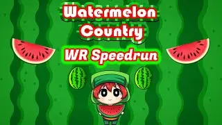 Watermelon Country Speedrun(Old WR,6:26)