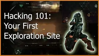 Hacking 101: Your First Exploration Site || EVE Online