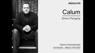 Desalto - Interview Simon Pengelly - Salone del Mobile Milano 2022