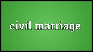 Civil marriage Meaning