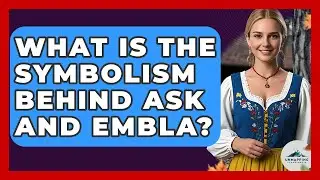 What Is The Symbolism Behind Ask And Embla? - Unmapping Scandinavia