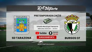 🔴 EN DIRECTO: SD Tarazona - Burgos CF | Pretemporada 2024