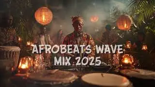 Afrobeats Wave Mix 2025 - Dance Like Fire | Burna Boy - Davido - Ayra Star | Cover Remix - V.10