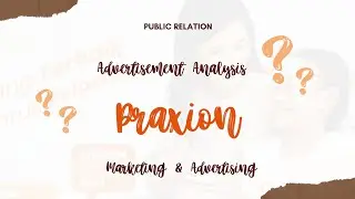 PRAXION ADVERTISEMENT ANALYSIS  ; Public Relation