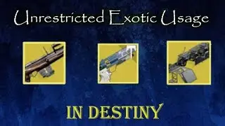 Unrestricted Exotic Usage In Destiny (PvP Idea)