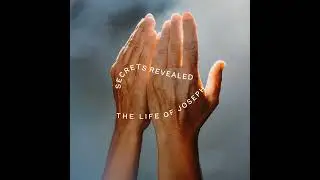 Secrets Revealed - The Story of Joseph | Week 3 - The Power of a Dream