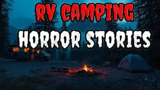 10 True Scary Camping Horror Stories That Happened Deep Wilderness | National Park, Chill Hour