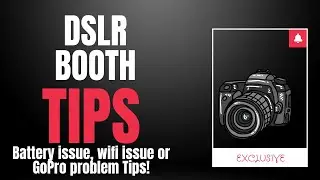 DSLR Battery Failures & Software Issues on Your 360 Booth using DSLR Booth | Quick Lifesaver Tips!