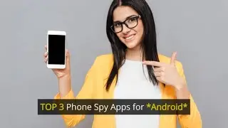 TOP 3 Phone Spy Apps for *Android*