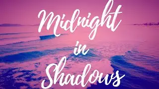 Midnight in Shadows [ Original Music ] (11 min. loop)