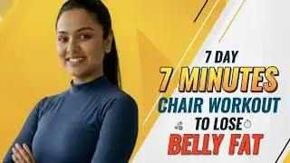 7 DAY 7 MIN CHAIR WORKOUT TO LOSE BELLY FAT!