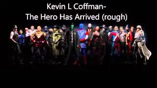 Kevin L. Coffman- The Hero Has Arrived (rough)