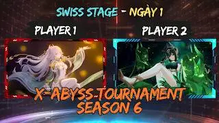Ngày 1 | Swiss Stage | X-Abyss Tournament Season 6