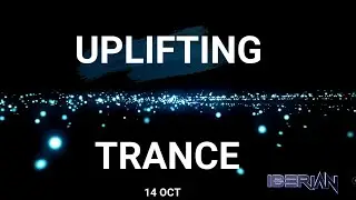 Iberian - Set 14 Oct Uplifting Trance