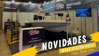 AS NOVIDADES DIRETO DO STAND WSD BOATS + WAKA CUSTOM RODS | TRADE SHOW 2023