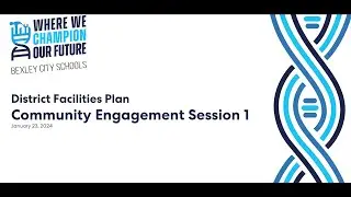 Bexley Schools District Facilities Plan Community Engagement Session 1