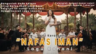 NAFAS IMAN - Lagu Rohani | Keroncong Version