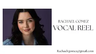 Vocal Reel | Rachael Renée Gomez 