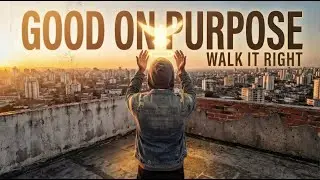 Good On Purpose (Lyrics) &ndash; Walk It Right | Upbeat Christian Hip Hop Rap