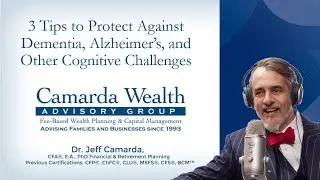 3 Tips to Protect Against  Dementia, Alzheimer&rsquo;s, and  Other Cognitive Challenges - Camarda Wealth