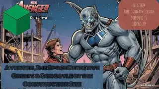 Avenger, The Space Detective Greets a Gargoyle at the Construction Site