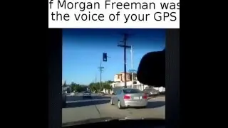 If Morgan Freeman was the voice of your GPS
