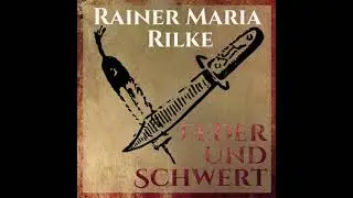 Feder und Schwert - Die Erz&auml;hlungen von Rainer Marie Rilke (Ungek&uuml;rzt) - Rainer Marie Rilke