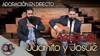 Adoración en Directo | SESIÓN #8 | Juanito y Josué de Barón de Viver
