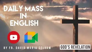 Daily Mass in English - God's Revelation - Fr. David Maria Selvam SDB