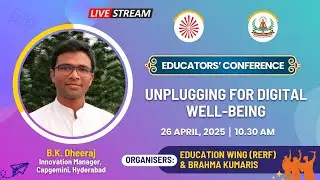 Unplugging for Digital.... I BK Dheeraj I Education Wing I Gyan Sarovar I Mt. Abu I Raj I 26/04/2025