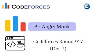 B - Angry Monk || Codeforces Round 957 (Div. 3) || Solution discussion