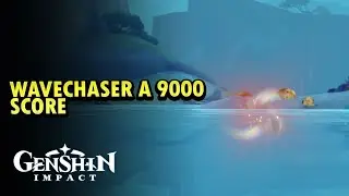 Wavechaser A 9000 Score Genshin Impact
