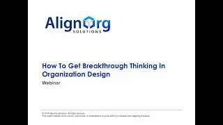 How to Get Breakthrough Thinking in Organization Design