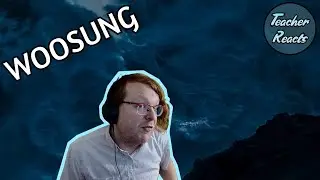 TEACHER REACTS | WOOSUNG - Driver Official M/V