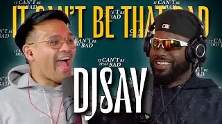 DJSAY on Crazy DJ Stories, FNG, Sutro, & Starting a Frat | It Can&rsquo;t Be That Bad Podcast
