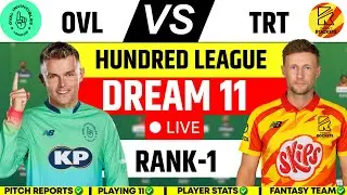 OVL VS TRT FINAL MATCH The Hundred Dream11 Prediction Today Match | OVL VS TRT LIVE PREDICTION