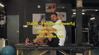 Knee exercise 003 Lateral Leg Raises with Ankle Weights | Leg Strength & Stability Workout